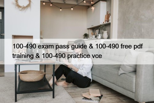 100-490 exam pass guide & 100-490 free pdf ...